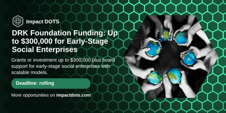 Draper Richards Kaplan Foundation funding for early-stage social enterprises, Impact DOTS