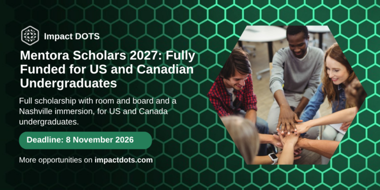Mentora Scholars 2027, fully funded programme for US and Canadian undergraduates, Impact DOTS