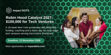 Robin Hood Catalyst 2027 Cohort, 100,000 dollars for early-stage tech ventures, deadline 13 November 2026