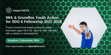 IWA and Grundfos Youth Action for SDG 6 Fellowship 2027 2028, Impact DOTS