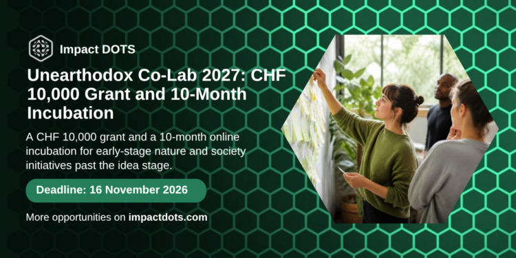 Unearthodox Exploration Co-Lab 2027 card: CHF 10,000 grant and 10-month incubation, deadline 16 November 2026, Impact DOTS