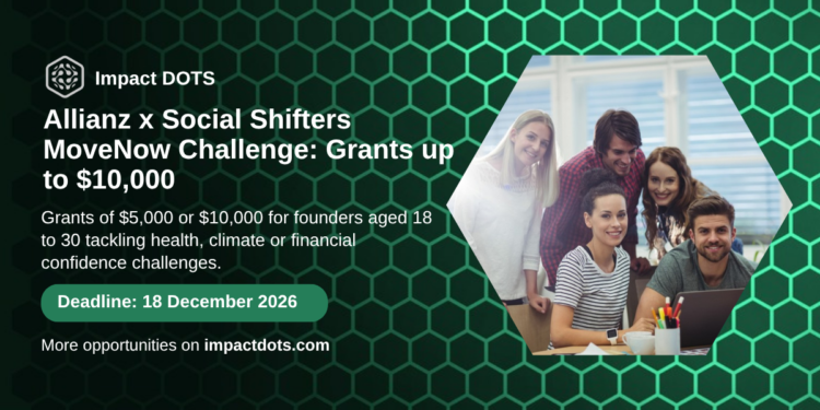 Allianz x Social Shifters MoveNow Challenge 2026 grants for founders aged 18 to 30, Impact DOTS